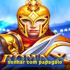 sonhar com papagaio